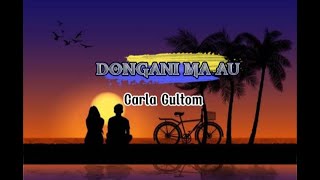 DONGANI MA AU ~ COVER CARLA GULTOM ~ LIRIK