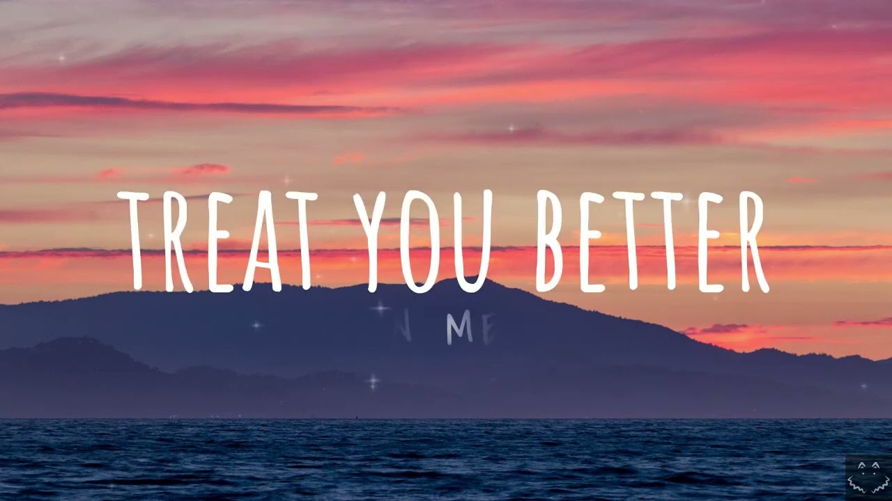 Shawn Mendes - Treat You Better (Lyrics) 1 Hour