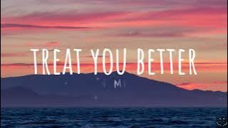 Shawn Mendes - Treat You Better (Lyrics) 1 Hour