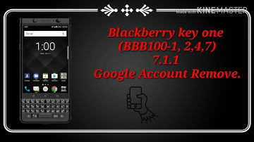 Blackberry keyone BBB100-1, 2,4,7 Google Account Remove 8.1 and 7.1.1 new security
