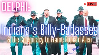 DELPHI: Indiana's Billy-Badasses & the Conspiracy to Frame Richard Allen #delphimurders #crimenews