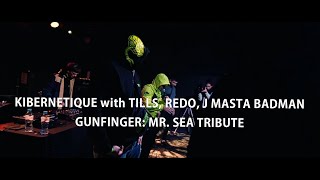 GUNFINGER: Mr. Sea Tribute | KIBERNETIQUE with TILLS, REDO, J MASTA BADMAN