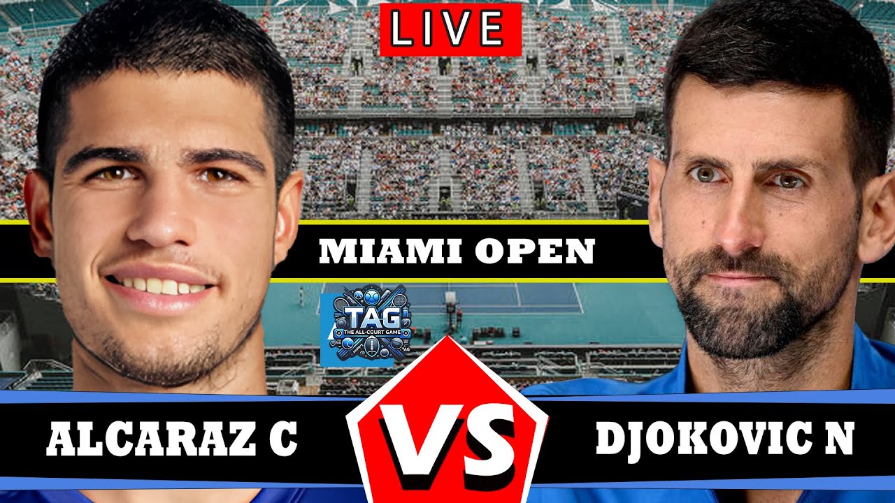 🔴 LIVE: Carlos Alcaraz vs Novak Djokovic • Miami Open 2025 