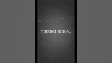 missing signal