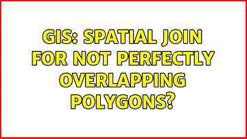 GIS: Spatial join for not perfectly overlapping polygons?