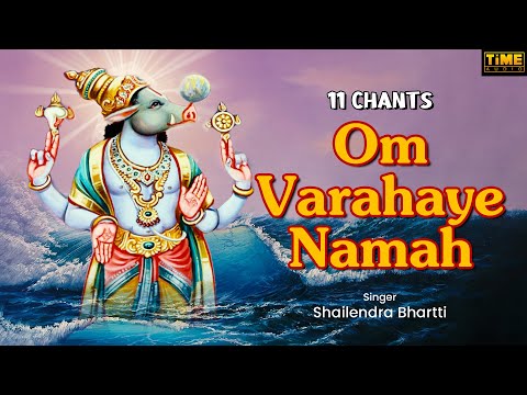 11 Chants - Om Varahaye Namah | Shailendra Bhartti | Devotional Mantra 2023