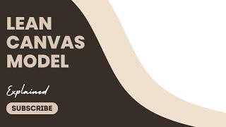 Lean Canvas Model Explained | All Components in Brief