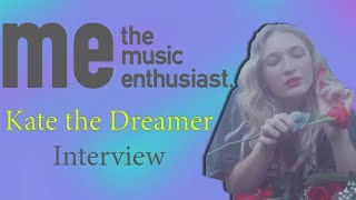 kate the dreamer Interview | New Single "i don't wanna know you anymore"