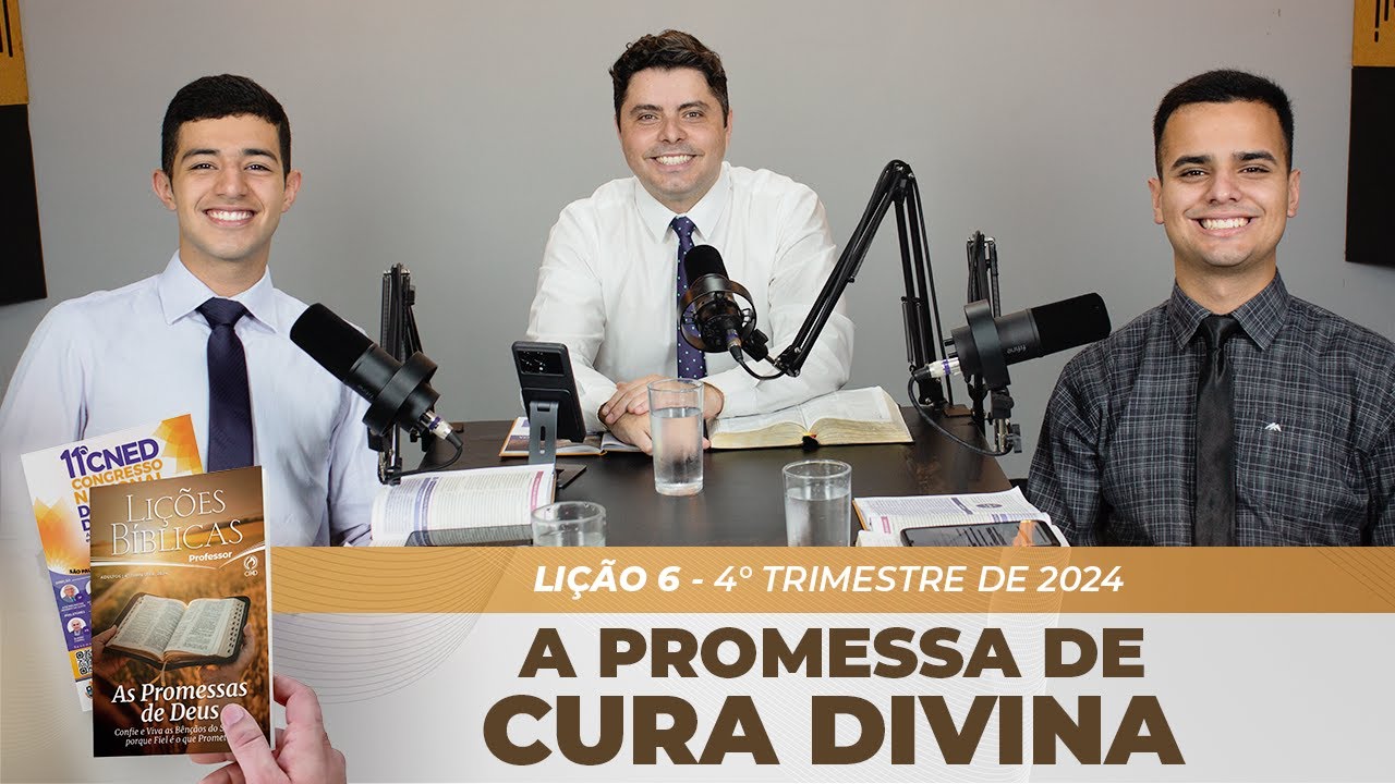 EBD | 6ª LIÇÃO: “A PROMESSA DE CURA DIVINA” | 4° TRIMESTRE DE 2024