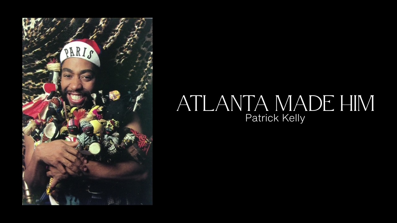 Patrick Kelly: The Atlanta Years | The Southern Roots of a Fashion Legend