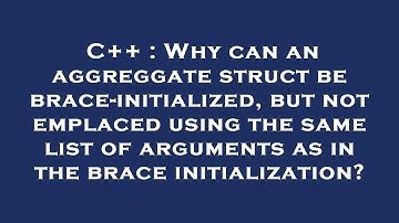 C++ : Why can an aggreggate struct be brace-initialized, but not emplaced using the same list of arg
