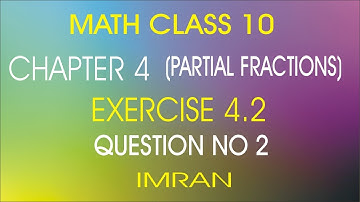 math class 10 exercise 4.2 question 2 partial fraction