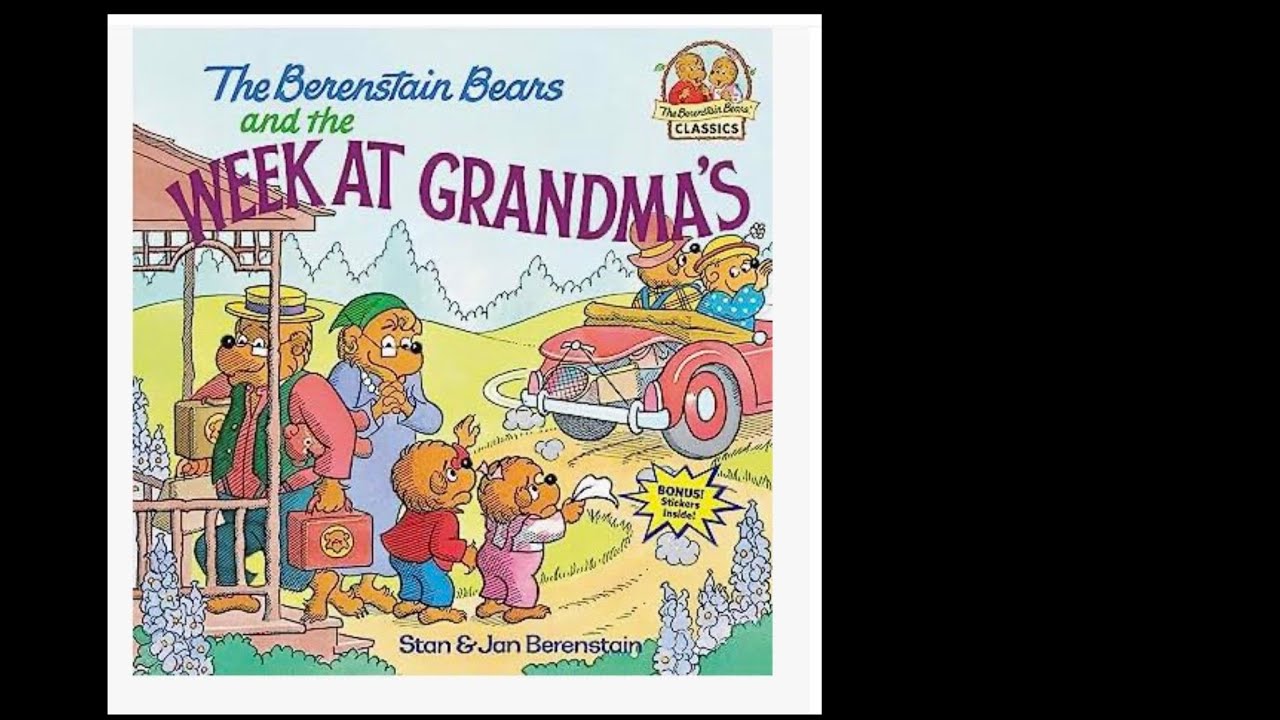 The Berenstain Bears and the Week at Grandma’s Read Aloud - YouTube