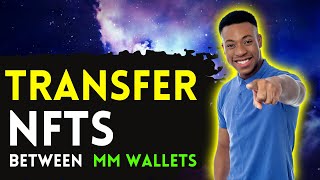 How to Transfer NFTs between Metamask Wallets