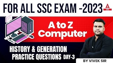 Computer for All SSC Exams 2023 | A To Z Computer | History & Generation | By Vivek Sir