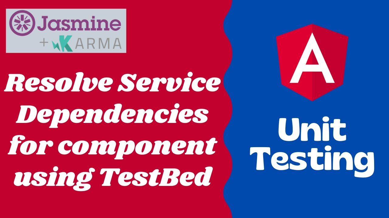 23. Resolve the service dependencies for the component using Test Bed Angular Unit Testing