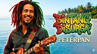 Peterpan  Bintang Di Surga  Reggae Cover 2026  Hd Suara Jernih