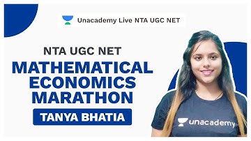 NTA UGC NET | Mathematical Economics Marathon | Tanya Bhatia | Unacademy