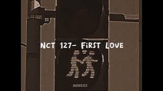 nct 127 - first love (𝒔𝒑𝒆𝒆𝒅 𝒖𝒑 𝒏𝒊𝒈𝒉𝒕𝒄𝒐𝒓𝒆)
