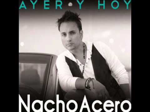 Cuanto te dí - Nacho Acero