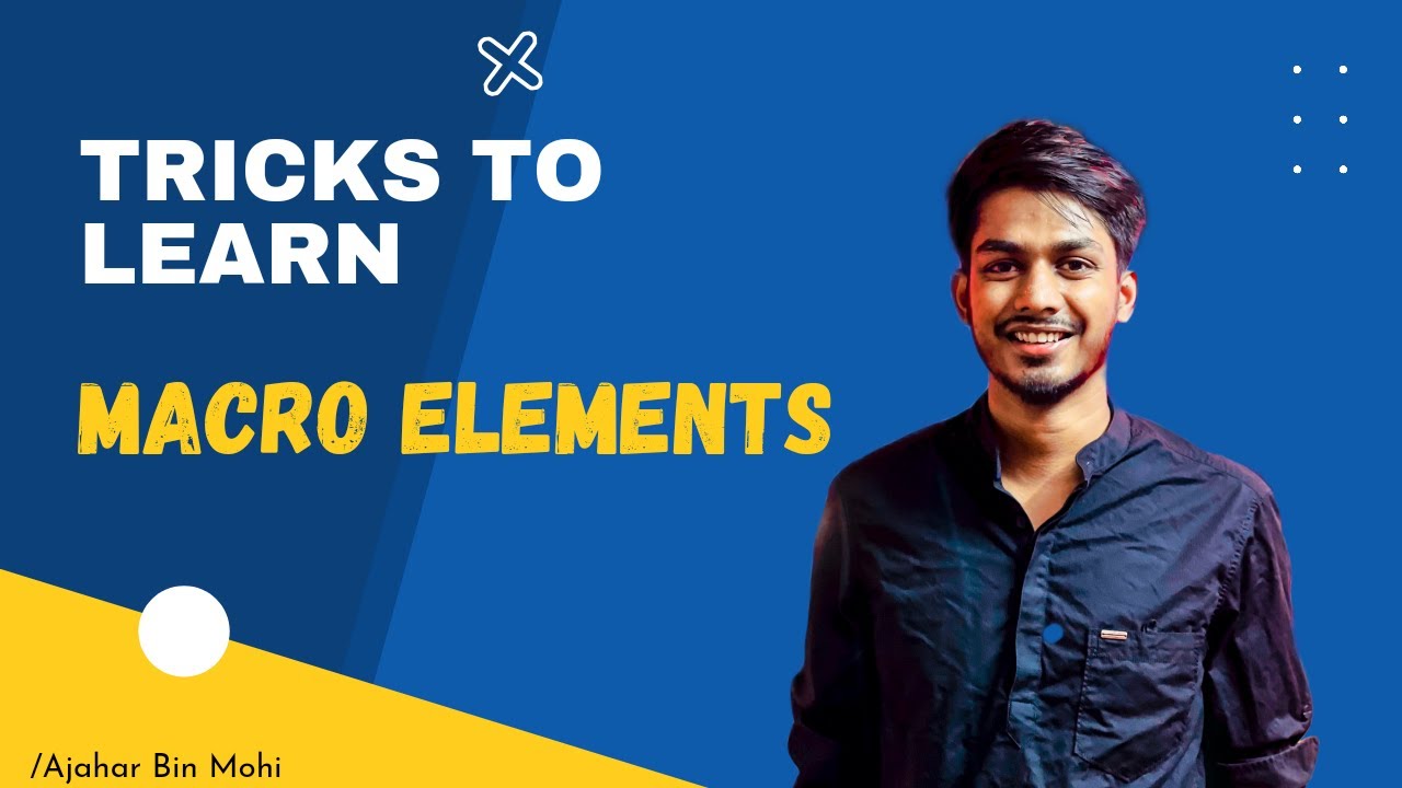 Trick To learn ||MACRO ELEMENTS 