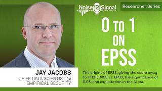 0 to 1 on EPSS w/Jay Jacobs. Creator of EPSS and Chief Data Scientist at Empirical Security
