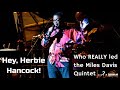 Capture de la vidéo Herbie Hancock Admits Who Really Led Miles Davis' Second Great Quintet (Unhead Interview!)