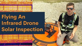 Flying an Infrared Drone Solar Inspection