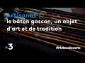 Le bâton gascon, un objet d'art et de tradition - Météo à la carte