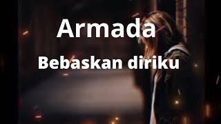 LIRIK LAGU ARMADA-BEBASKAN DIRIKU, COVER By NABILA SUAKA