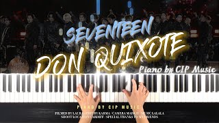 SEVENTEEN(세븐틴) - DON QUIXOTE Piano Cover | CIP Music