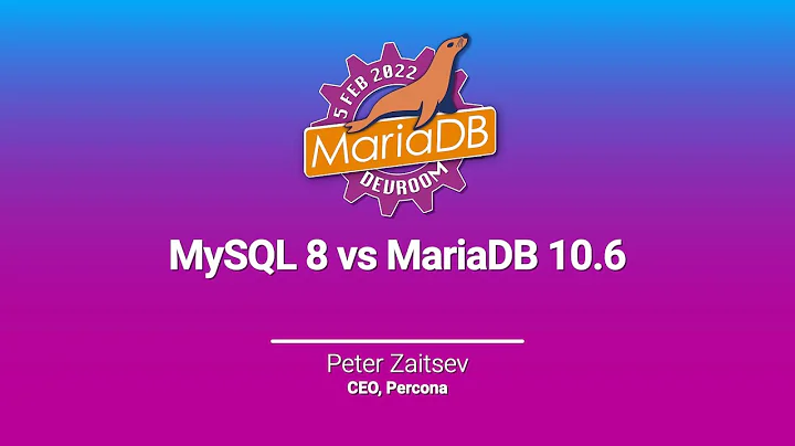 MySQL 8 vs MariaDB 10.6 - Peter Zaitsev - FOSDEM 2022