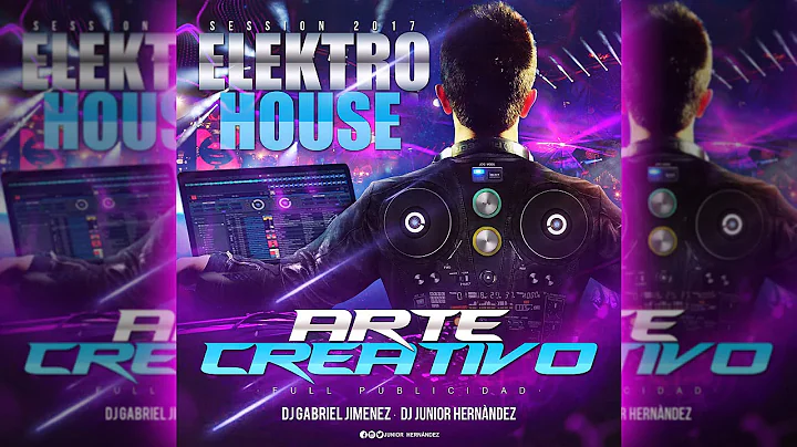 Elektro House 2017 Arte Creativo Dj Junior Hernand...