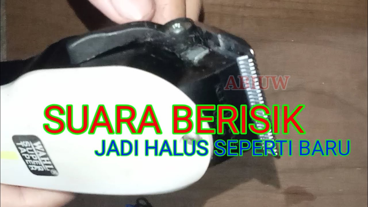 Cara Mengatasi SUARA Clipper BERISIK | HALUS SEPERTI BARU