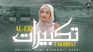 The Most Beautiful Eid Takbeer 2025 | ( تكبيرات العيد ) Hiba Muzammil qadri