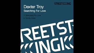 Dexter Troy - Searching For Love