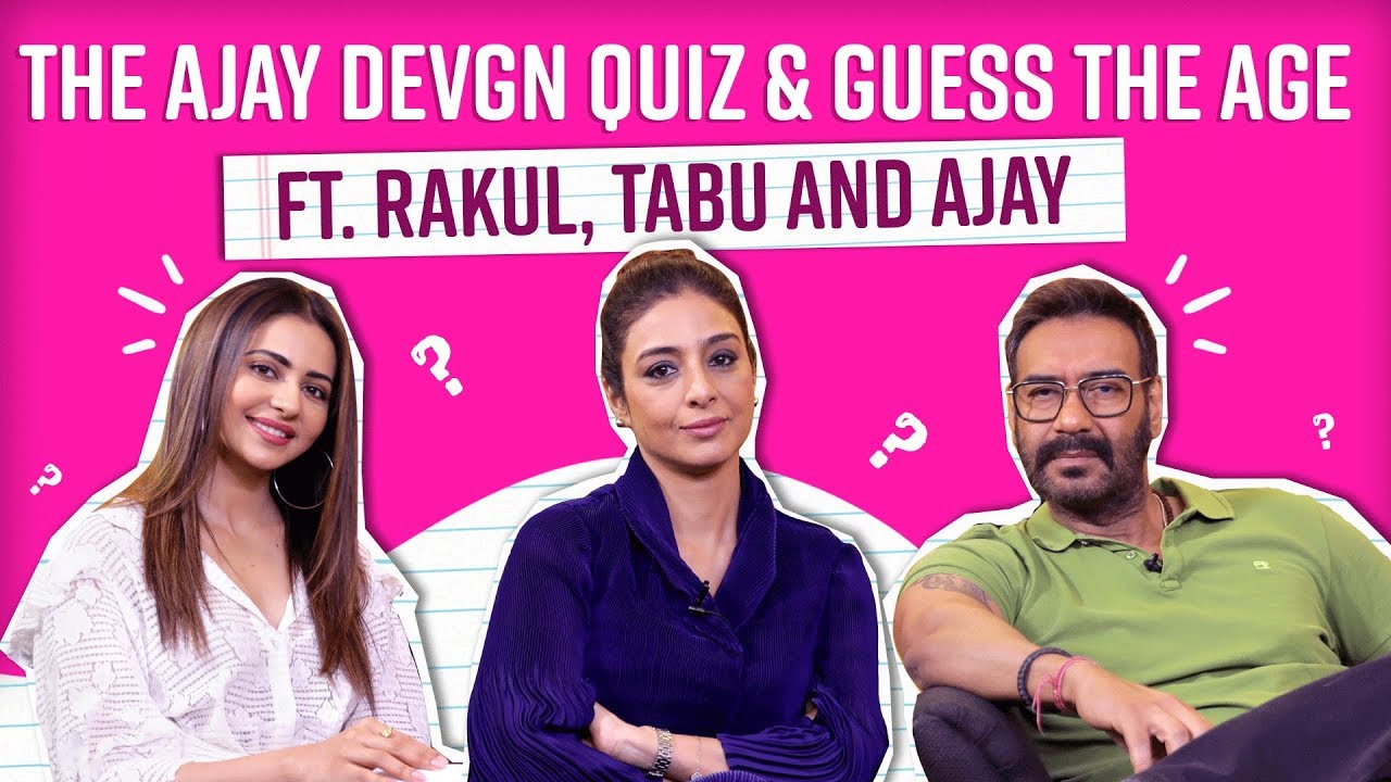 Ajay Devgn, Tabu, Rakul play 'Guess the Age' and take the ultimate Ajay Devgn quiz