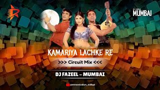 Kamariya Lachke Re = Circuit Mix = DJ FAZEEL - MUMBAI