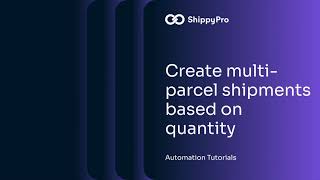Automation - How to create a multi-parcel shipments EN