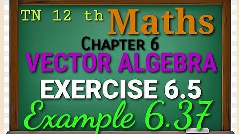 Class 12 Maths - chapter 6  -Applications of vector algebra - Example 6.37