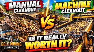 Manual vs Machine Cleanout — Is It REALLY Worth It | Gold Mining Simulator LB47💰
