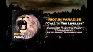 Riot In Paradise - Call To The Lifeless