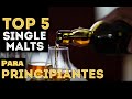 Top 5: Los Mejores Single Malts para Principiantes