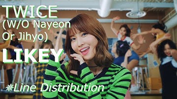 How would TWICE sing "LIKEY" Without Nayeon or Jihyo ❤ Line Distribution