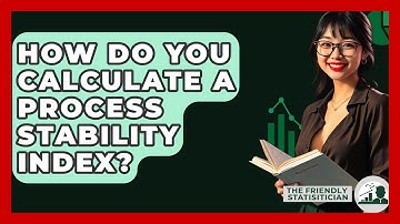 How Do You Calculate A Process Stability Index? - The Friendly Statistician
