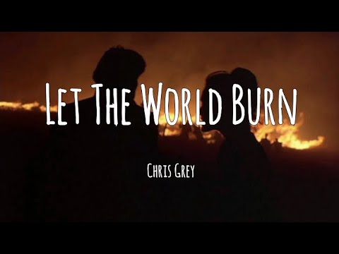 Chris Grey Let The World Burn Lyrics 