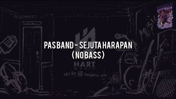 Pas Band - Sejuta Harapan(NO BASS) Vocal+Chord+Lyric