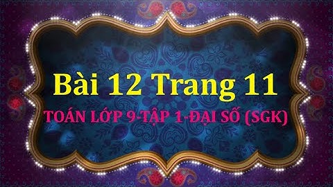 Bài 12 trang 85 sgk toán 9 tập 1