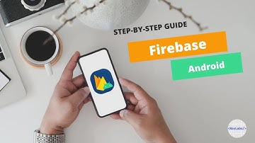 Step-by-Step Guide: Firebase Integration in Android
