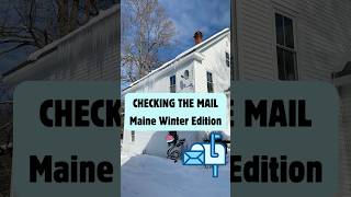Winter Problems | Checking the Mail: Maine Edition | #relatablemoments